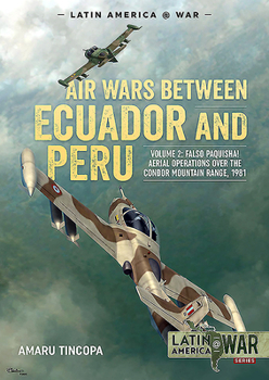 Paperback Air Wars Between Ecuador and Peru: Volume 2 - Falso Paquisha! Aerial Operations Over the Condor Mountain Range, 1981 Book