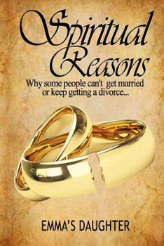 Paperback Spiritual Reasons: Why Some Can't Get Married or Keep Getting a Divorce Book