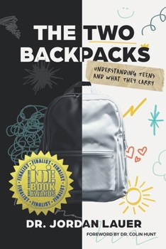 Paperback The Two Backpacks: Understanding Teens and What They Carry Book