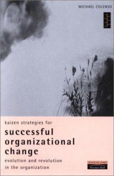 Hardcover Kaizen Strategies for Successful Organizational Change: Evolution and Revolution in the Organization Book