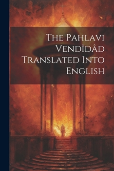 Paperback The Pahlavi Vendîdâd Translated Into English Book