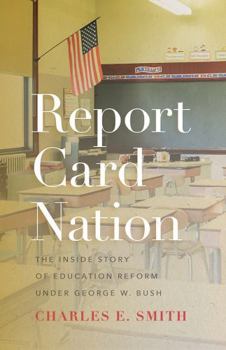 Paperback Report Card Nation: The Inside Story of Education Reform Under George W. Bush Book