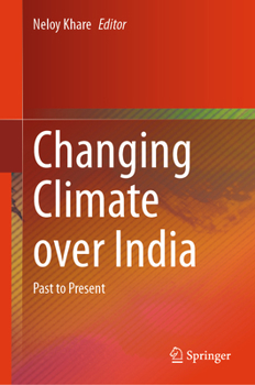 Changing Climate over India: Past to Present