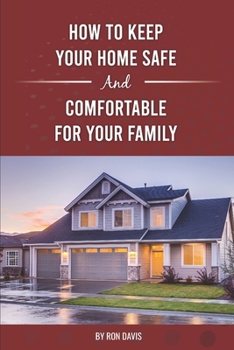 Paperback How To Keep Your Home Safe And Comfortable For Your Family Book