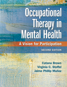 Hardcover Occupational Therapy in Mental Health: A Vision for Participation Book