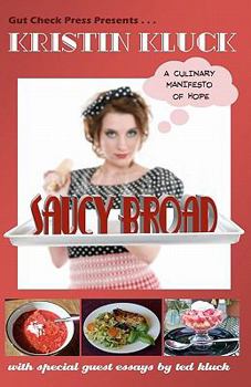 Paperback Saucy Broad: A Culinary Manifesto of Hope: A Culinary Manifesto of Hope Book