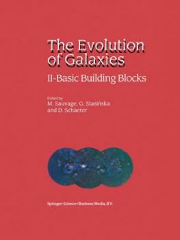 Paperback The Evolution of Galaxies: II -- Basic Building Blocks Book
