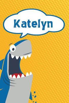 Paperback Katelyn: Personalized Shark Handwriting Practice Paper for Kids Notebook 120 Pages 6x9 Book