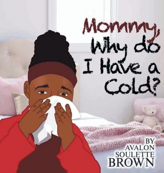 Hardcover Mommy Why Do I Have A Cold Book