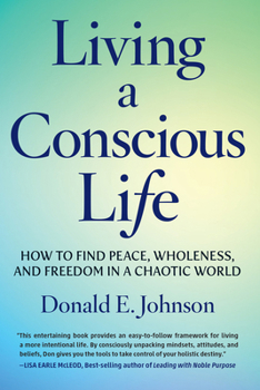 Paperback Living a Conscious Life: How to Find Peace, Wholeness, and Freedom in a Chaotic World Book