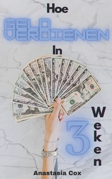 Hoe geld verdienen in 3 weken?