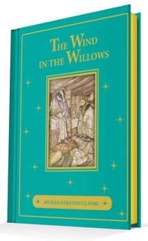 Hardcover The Wind in the Willows: An Illustrated Classic Book