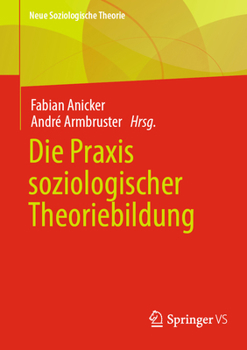 Paperback Die PRAXIS Soziologischer Theoriebildung [German] Book
