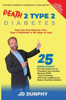 Paperback Death 2 Type 2: How You Can Reverse Your Type 2 Diabetes in 90-Days or Less Book