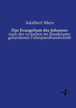 Paperback Das Evangelium des Johannes: nach der syrischen im Sinaikloster gefundenen Palimpsesthandschrift [German] Book