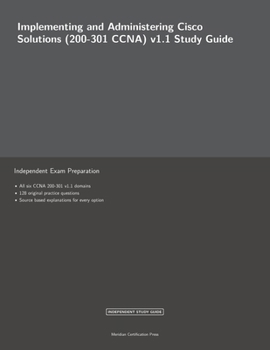 Implementing and Administering Cisco Solutions (200-301 CCNA) v1.1 Study Guide (Meridian Certification Press Study Guides)