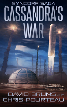 Cassandra's War: A Sci-Fi Corporate Technothriller - Book #2 of the SynCorp Saga