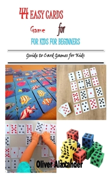 Paperback 44 Easy Card Games for Kids for Beginners: Guide to Card Games for Kids Book