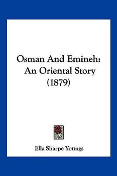 Osman And Emineh: An Oriental Story