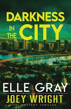 Darkness in the City (Joey Wright FBI Mystery Thriller)