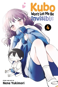 Kubo Won't Let Me Be Invisible, Vol. 4 - Book #4 of the Kubo Won't Let Me Be Invisible