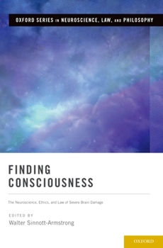 Hardcover Finding Consciousness: The Neuroscience, Ethics, and Law of Severe Brain Damage Book