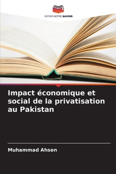 Paperback Impact économique et social de la privatisation au Pakistan [French] Book