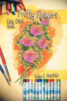 Paperback Pretty Flowers Easy Color Book