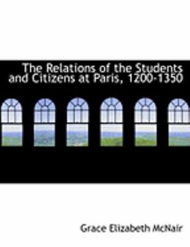 The Relations of the Students and Citizens at Paris, 1200-1350