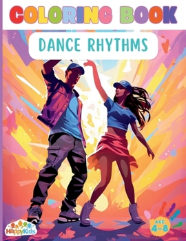 Paperback Dance Rhythms Coloring Book: A Fun Coloring Book, Activity Book for kids age 4-8 or more, Ballet, Contemporary Dance, Hip-Hop, Tango, Flamenco, Sal Book