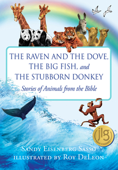 Paperback The Raven and the Dove, the Big Fish, and the Stubborn Donkey: Stories of Animals from the Bible Book