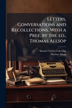 Paperback Letters, Conversations and Recollections. With a Pref. by the ed., Thomas Allsop Book