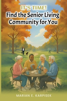 Paperback It's Time: Find the Senior Living Community for You Book