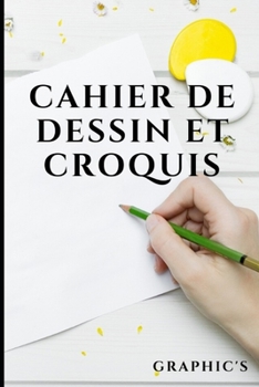 Paperback Cahier de Dessin Et Croquis: Pages blanches [French] Book