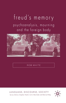 Paperback Freud's Memory: Psychoanalysis, Mourning and the Foreign Body Book