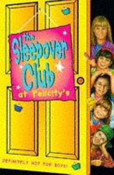 The Sleepover Club at Felicity's (The Sleepover Club) - Book #3 of the Sleepover Club