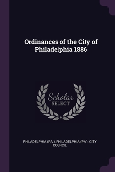 Paperback Ordinances of the City of Philadelphia 1886 Book