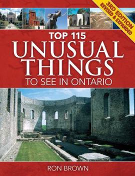 Paperback Top 115 Unusual Things to See in Ontario Book