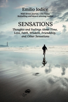 Paperback Sensations: Thoughts and Feelings About Time, Love, Faith, Wisdom, Friendship, and Other Sensations Book