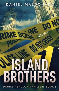 Island Brothers - Book #5 of the Daniel Mendoza Thrillers