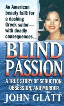 Mass Market Paperback Blind Passion: A True Story of Seduction, Obsession, and Murder Book