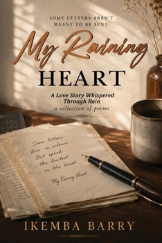 MY RAINING HEART: A Love Story Whispered Through Rain