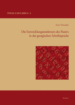 Hardcover Die Entwicklungstendenzen Des Passivs in Der Georgischen Schriftsprache [German] Book