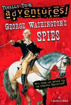 Paperback George Washington's Spies (Totally True Adventures) Book