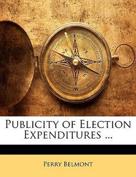 Paperback Publicity of Election Expenditures ... Book