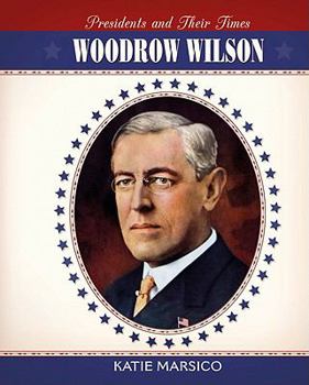Woodrow Wilson - Book  of the Presidents and Their Times