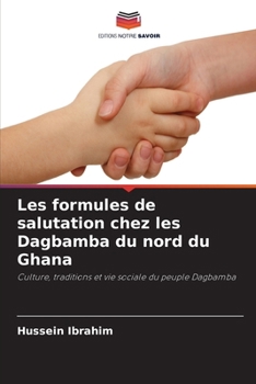 Paperback Les formules de salutation chez les Dagbamba du nord du Ghana [French] Book