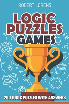 Paperback Logic Puzzles Games: Futoshiki 6x6 - 200 Logic Puzzles with Answers Book