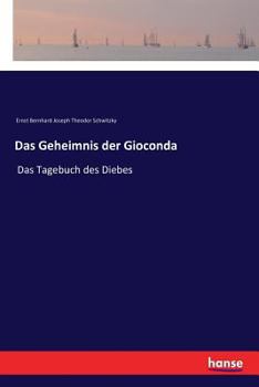 Paperback Das Geheimnis der Gioconda: Das Tagebuch des Diebes [German] Book