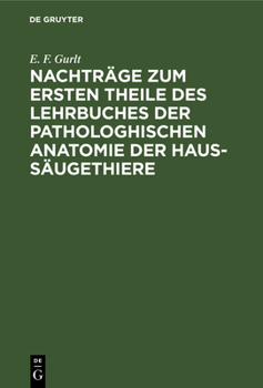 Hardcover Nachträge Zum Ersten Theile Des Lehrbuches Der Pathologhischen Anatomie Der Haus-Säugethiere [German] Book